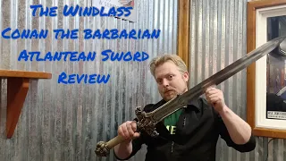 Windlass Conan the Barbarian Atlantean Sword Review