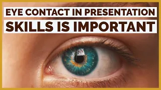 Eye Contact in Presentation Skills Is Important