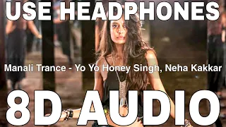 Manali Trance (8D Audio) || The Shaukeens || Lisa Haydon || Yo Yo Honey Singh, Neha Kakkar, Lil Golu
