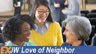 Jehovah's Witnesses Love of Neighbor! (EXJW)