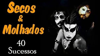 Secos&Molhados - 40 Sucessos