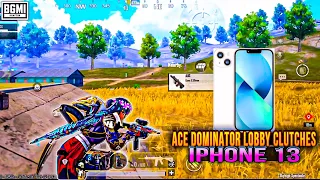 ACE DOMINATOR LOBBY CLUTCHES💥 IPHONE 13 SMOOTH + 60FPS PUBG / BGMI TEST 2024⚡️