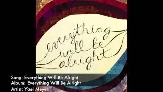 Yael Meyer - Everything Will Be Alright