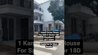 1 Kanal Corner House in Sector 18D Chandigarh On A Road @17 Crore #shorts #shortvideo #viral