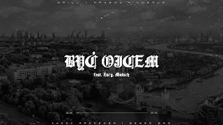 Kaczy Proceder ft. Żary, Małach - Być ojcem (prod. Szwed SWD)