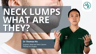 Different Types of Neck Lumps | Dr Thomas Ho (Surgeon, Head and Neck Cancers)