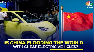 Is China Flooding The World With Cheap Electric Vehicles? | CNBC TV18 | The Whole Story | IN18V