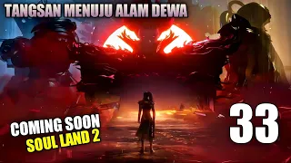 SEGERA SOUL LAND 2‼️ TANG SAN BERANGKAT KE ALAM DEWA - Alur Cerita Soul Land Dunia Roh