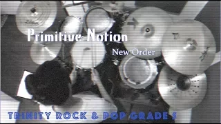 Primitive Notion by New Order : Trinity Rock & Pop Exams - Grade 5 Drums