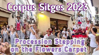 PROCESSION STEPPING ON THE FLOWERS CARPETS || CORPUS CHRISTI SITGES 2023