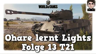 Ohare lernt Lights - World of Tanks - Folge 13 T21