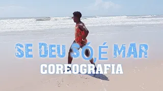 Se deu só é mar - O Maestro / Coreografia