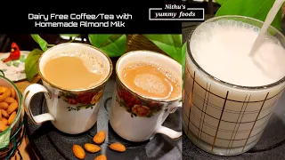 Dairy Free Coffee &Tea with Homemade Almond Milk|Vegan Recipe|Healthy Recipe for Weight loss & PCOS