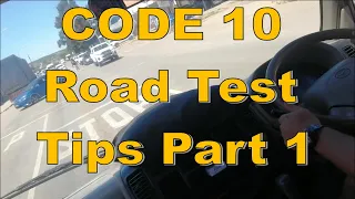 CODE 10 Road test Tips Part 1