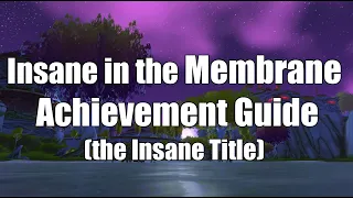 How to Get Insane in the Membrane Achievement/the Insane Title - World of Warcraft Guide