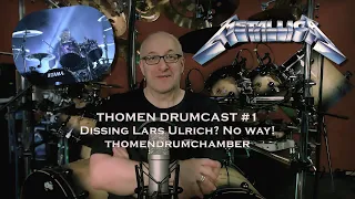 Thomen Drumcast | Episode #1 | Dissing Metallica drummer Lars Ulrich? No Way! | Podcast