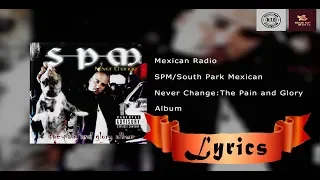 Mexican Radio (lyrics) -  SPM/South Park Mexican