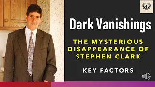 The Mysterious Disappearance of Stephen Clark