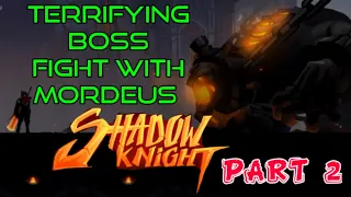 SHADOW KNIGHT : Deathy Adventure RPG Walkthrough Gameplay Part 2 - MORDEUS BOSS FIGHT(Android)