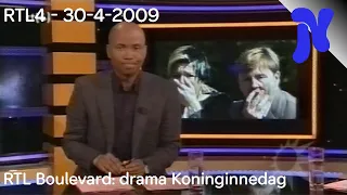 RTL4 - RTL Boulevard: Drama Koninginnedag (30-4-2009)