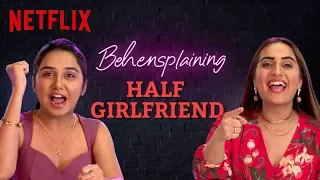 Behensplaining | @kushakapila5643 and @MostlySane review Half Girlfriend | Netflix India