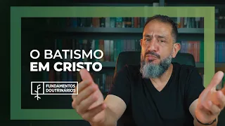 Luciano Subirá - O BATISMO EM CRISTO | FD#18