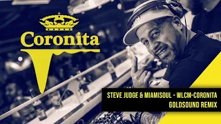 Steve Judge & Miamisoul - WLCM CORONITA ( Goldsound Remix )