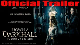 Down A Dark Hall 2018 Movie Official Trailer – Uma Thurman AnnaSophia Robb copy