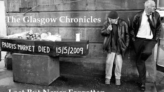 The Glasgow Chronicles - Paddy's Market - Gone but not forgotten