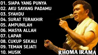 KUMPULAN LAGU RHOMA IRAMA || FULL ALBUM || SIAPA YANG PUNYA - AKU SAYANG PADAMU - SYAHDU