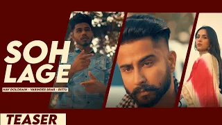 SOH LAGE (teaser)Nav Dolorain ft Varinder Brar |Teji Sandhu |  Punjabi song 2020