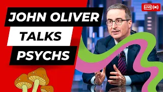 John Oliver Talks Psychedelics