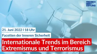 Internationale Trends im Bereich Extremismus und Terrorismus  | 21. Juni  2022 | 18 Uhr