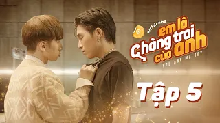 EM LÀ CHÀNG TRAI CỦA ANH - TẬP 5 | WEB DRAMA BOYLOVE VIETNAM | DGTV