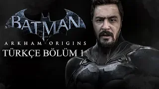 KARA ŞÖVALYE GERİ DÖNDÜ ! | BATMAN ARKHAM ORIGINS TÜRKÇE BÖLÜM 1