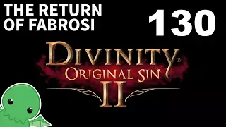 The Return of Fabrosi - Part 130 - Divinity: Original Sin 2