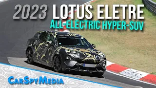 2023 Lotus Eletre EV Prototype Type 132 Chinese Hyper Electric SUV Caught Testing At The Nürburgring
