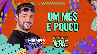 UM MÊS E POUCO - Henry Freitas (Terapia de Verão)