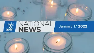 APTN National News January 17, 2022 – Community in mourning after house fire, Battling overdoses