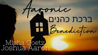 Aaronic Benediction, Joshua Aaron & Misha Goetz