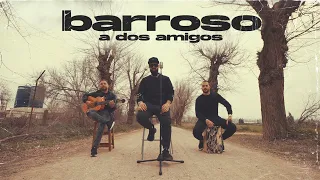 Barroso - A dos amigos (Cover) - Los Chichos