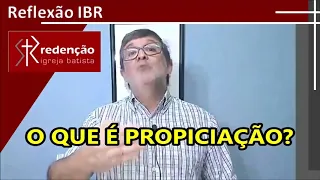 O que é propiciação? Marcos Granconato