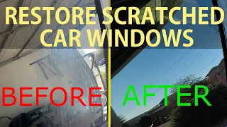 DIY - Restore Scratched Car Windows - Fix hazy car window - Level : Beginner