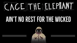 Cage The Elephant • Ain't No Rest for the Wicked (CC) 🎤 [Karaoke] [Instrumental Lyrics]