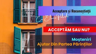 Moșteniri și Ajutor de la Părinți: Acceptăm Sau Nu?