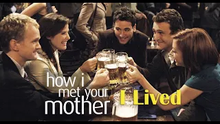 How I Met Your Mother | I Lived