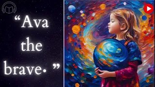 "Ava The Brave"  Kids Law Of Attraction Bedtime story....