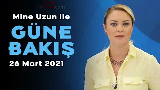 Yeni bakanlıklar mı kurulacak? - Mine Uzun ile Güne Bakış – 26 Mart 2021