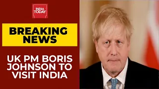 UK PM Boris Johnson To Visit India Towards End Of April | Breaking News | India Today