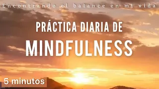 Meditación Mindfulness - PRÁCTICA DIARIA de 5 minutos 🤍